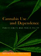 Cannabis Use and Dependence：Public Health and Public Policy