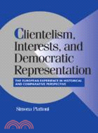 Clientelism, Interests, and Democratic Representation：The European Experience in Historical and Comparative Perspective