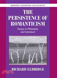 The Persistence of Romanticism：Essays in Philosophy and Literature