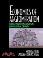 Economics of Agglomeration：Cities, Industrial Location, and Regional Growth