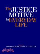 The Justice Motive in Everyday Life