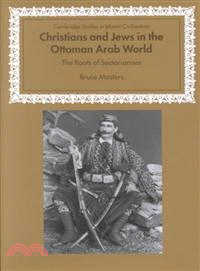 Christians and Jews in the Ottoman Arab World ― The Roots of Sectarianism