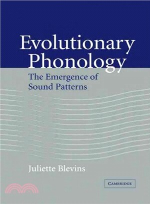 Evolutionary Phonology ― The Emergence of Sound Patterns