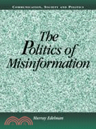 The Politics of Misinformation