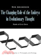 The Changing Role of the Embryo in Evolutionary Thought：Roots of Evo-Devo