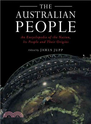 The Australian People：An Encyclopedia of the Nation, its People and their Origins