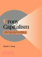 Crony Capitalism：Corruption and Development in South Korea and the Philippines