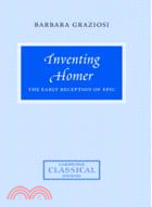 Inventing Homer：The Early Reception of Epic