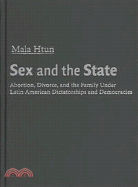 Sex and the State：Abortion, Divorce, and the Family under Latin American Dictatorships and Democracies