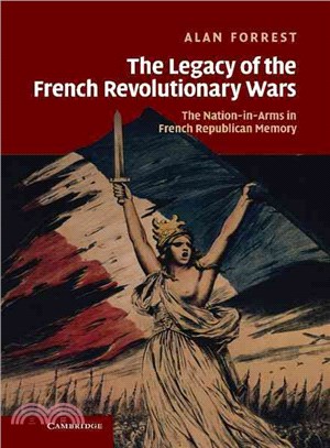 The Legacy of the French Revolutionary Wars:The Nation-in-Arms in French Republican Memory
