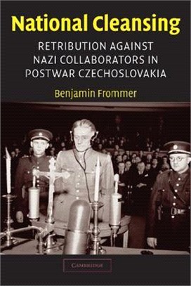 National Cleansing ― Retribution Against Nazi Collaborators in Post-War Czechoslovakia