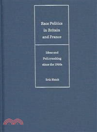 Race Politics in Britain and France：Ideas and Policymaking since the 1960s