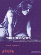 Who Needs Greek?：Contests in the Cultural History of Hellenism