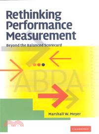 Rethinking Performance Measurement―Beyond the Balanced Scorecard