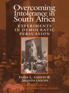 Overcoming Intolerance in South Africa：Experiments in Democratic Persuasion