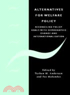 Alternatives for Welfare Policy：Coping with Internationalisation and Demographic Change