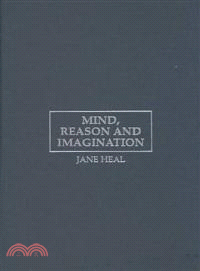 Mind, Reason and Imagination：Selected Essays in Philosophy of Mind and Language