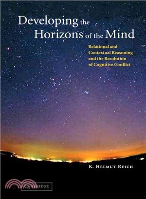 Developing the Horizons of the Mind：Relational and Contextual Reasoning and the Resolution of Cognitive Conflict