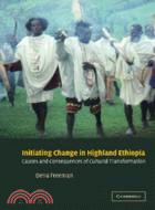 Initiating Change in Highland Ethiopia：Causes and Consequences of Cultural Transformation