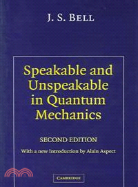 Speakable and Unspeakable in Quantum Mechanics：Collected Papers on Quantum Philosophy