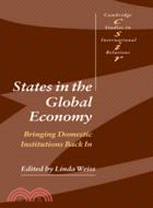 States in the Global Economy：Bringing Domestic Institutions Back In