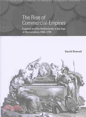 The Rise of Commercial Empires ― England and the Netherlands in the Age of Mercantilism, 1650-1770