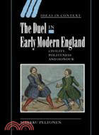 The Duel in Early Modern England：Civility, Politeness and Honour