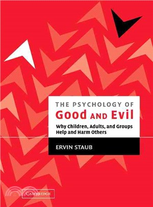 The Psychology of Good and Evil：Why Children, Adults, and Groups Help and Harm Others