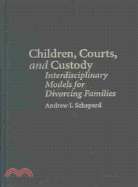 Children, Courts, and Custody：Interdisciplinary Models for Divorcing Families