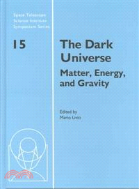 The Dark Universe：Matter, Energy and Gravity