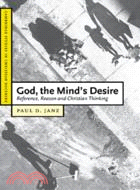 God, the Mind's Desire：Reference, Reason and Christian Thinking