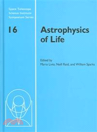 Astrophysics of Life：Proceedings of the Space Telescope Science Institute Symposium, held in Baltimore, Maryland May 6–9, 2002