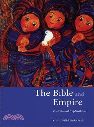 The Bible and Empire：Postcolonial Explorations