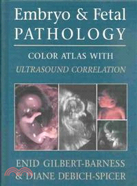 Embryo and Fetal Pathology ─ Color Atlas With Ultrasound Correlation