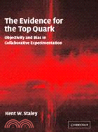 The Evidence for the Top Quark：Objectivity and Bias in Collaborative Experimentation