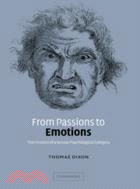 From Passions to Emotions：The Creation of a Secular Psychological Category