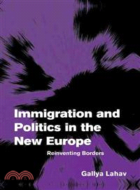 Immigration and Politics in the New Europe：Reinventing Borders
