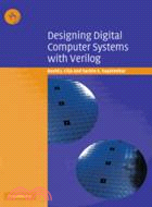 Designing Digital Computer Systems with Verilog