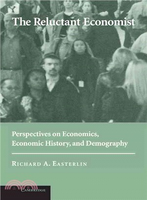 The Reluctant Economist：Perspectives on Economics, Economic History, and Demography