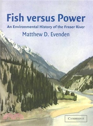 Fish Versus Power ― An Environmental History of the Fraser River