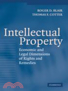 Intellectual Property：Economic and Legal Dimensions of Rights and Remedies