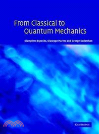 From Classical to Quantum Mechanics：An Introduction to the Formalism, Foundations and Applications