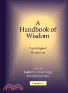 A Handbook of Wisdom：Psychological Perspectives