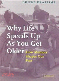 Why Life Speeds Up As You Get Older―How Memory Shapes Our Past