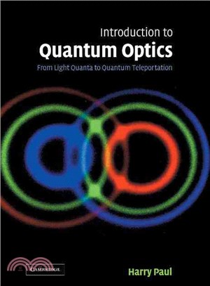 Introduction to Quantum Optics：From Light Quanta to Quantum Teleportation