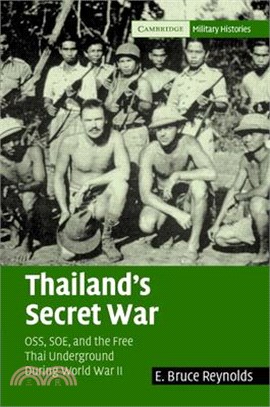 Thailand's Secret War ― The Free Thai, OSS, SOE During World War II