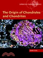 The Origin of Chondrules and Chondrites