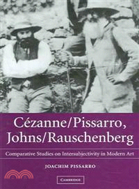 Cezanne/Pissarro, Johns/Rauschenberg