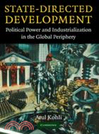 State-Directed Development：Political Power and Industrialization in the Global Periphery