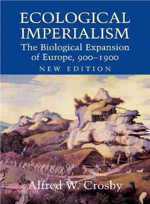 Ecological Imperialism ─ The Biological Expansion of Europe, 900-1900